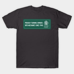 Proudly turning owners inte mechanics since 1948 T-Shirt